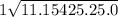 1 \sqrt{11.15425. \\ 25.0}