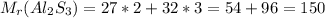 M_{r}( Al_2S_3)=27*2+32*3=54+96=150