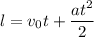 \displaystyle l = v_{0} t + \frac{at^{2} }{2}