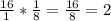 \frac{16}{1} *\frac{1}{8} =\frac{16}{8} =2