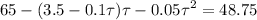 \displaystyle 65-(3.5-0.1\tau)\tau-0.05\tau^2=48.75