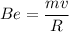 \displaystyle Be=\frac{mv}{R}