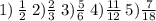 1) \: \frac{1}{2} \: 2) \frac{2}{3} \: 3) \frac{5}{6} \: 4) \frac{11}{12} \: 5) \frac{7}{18}