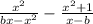 \frac{x {}^{2} }{bx - x {}^{2} } - \frac{x {}^{2} + 1 }{x - b}