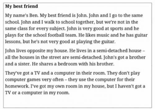 1)John can play the guitan well. 2)John loves in asemi detached house.3)John has his own room .4)Joh