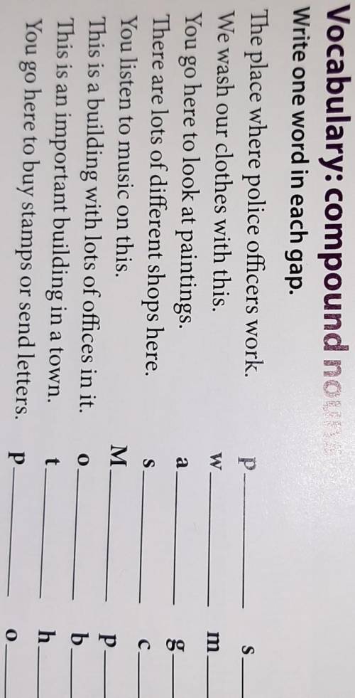 2 Vocabulary: compound nouns Write one word in each gap.1 The place where police officers work.2 We