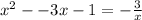 {x}^{2} - -3x - 1 = - \frac{3}{x}