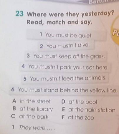 23 Where were they yesterday? Read, match and say.1 You must be quiet.2 You mustn't dive.3 You must