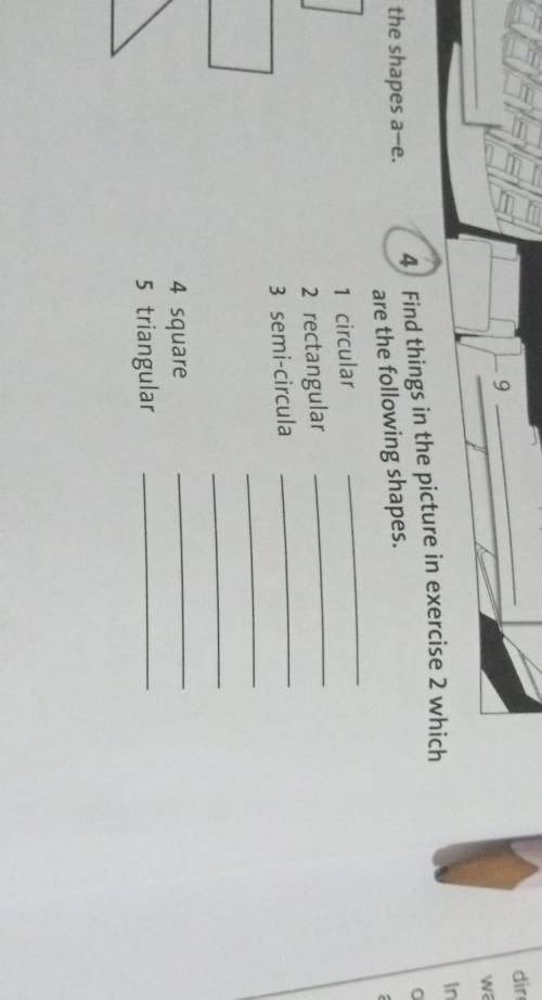 4) Find things in the picture in exercise 2 which are the following shapes.1 circular2 rectangular3