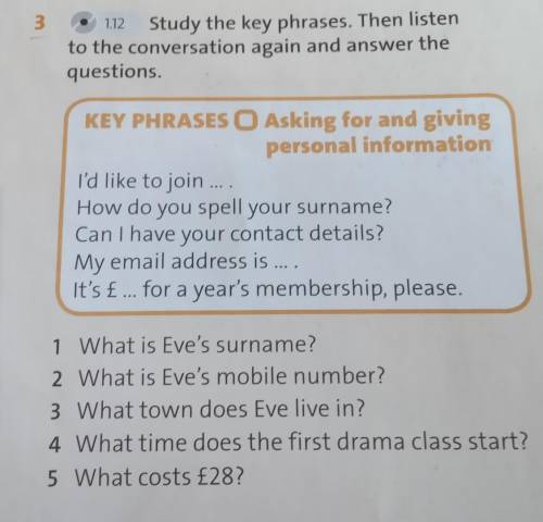 3 1.12Study the key phrases. Then listento the conversation again and answer thequestions.KEY PHRASE