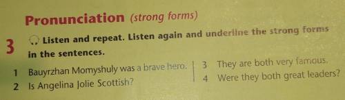 Listen and repeat. Listen again and underline the strong forms in the sentences.Bauyrzhan Momyshuly