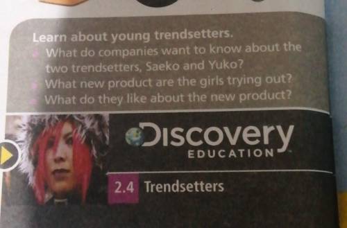 Learn about young trendsetters. What do companies want to know about thetwo trendsetters, Saeko and