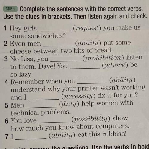 Complete the sentences with the correct verbs.Use the clues in brackets. Then listen again and check