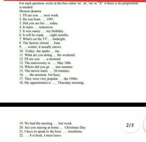 For each question,write in the box either in,at,on or X it there is no prepostion is needed​