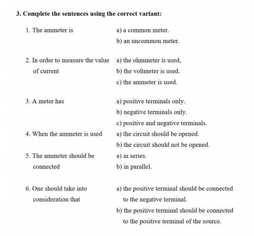 Complet the sentences using the correct variant 1.The ammater is​