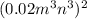 (0.02 {m}^{3} {n}^{3} ) ^{2}