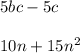 5bc - 5c \\ \\ 10n + 15 {n}^{2}