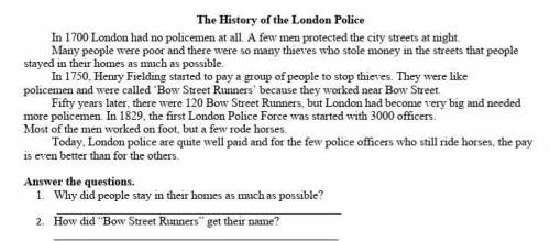 Answer the questions. 1. Why did people stay in their homes as much as possible? 2. How did “Bow St