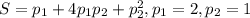 S=p_{1} +4p_{1} p_{2} +p^{2} _{2}, p_{1}=2, p_{2}=1