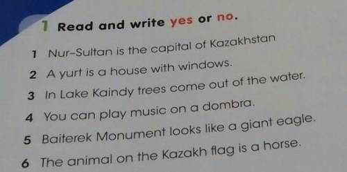 1 Read and write yes or no. yes1 Nur-Sultan is the capital of Kazakhstan2 A yurt is a house with win