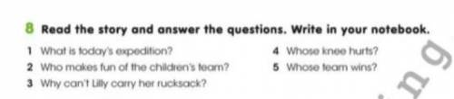 Read the story and answer the questions write in your notebook я закрепил к вопросу текст и задание