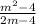 \frac{m^{2}-4 }{2m-4}