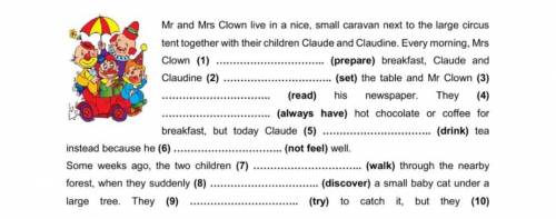 Fill in the gaps, using the correct form of the verb (1-9)