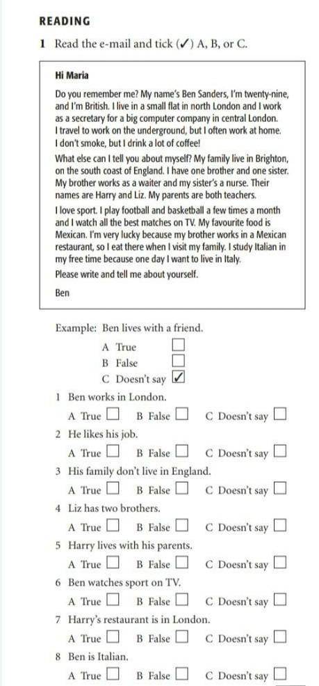 Example: Ben lives with a friend 1 Ben works in LondonA True B False C Doesn't say2 He likes his job