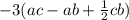 - 3(ac - ab + \frac{1}{2} cb)