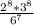 \frac{2^{8}*3^{8} }{6^{7} }