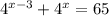 {4}^{x - 3} + {4}^{x} = 65