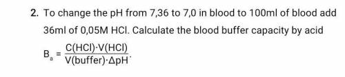 To change the pH from 7,36 to 7,0 in blood to 100ml of blood add 36ml of 0,05M HCl. Calculate the bl