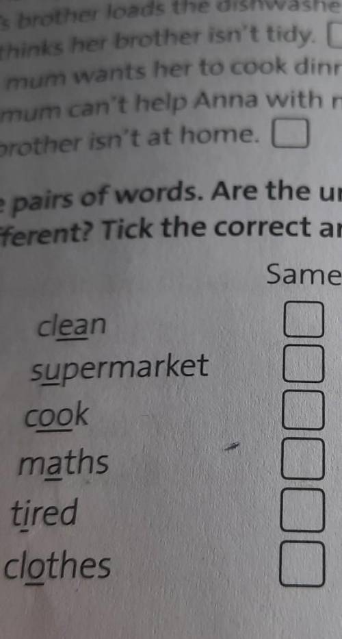 Look at the pairs of words. Are the underlined sounds same or different? Tick the correct answers.​