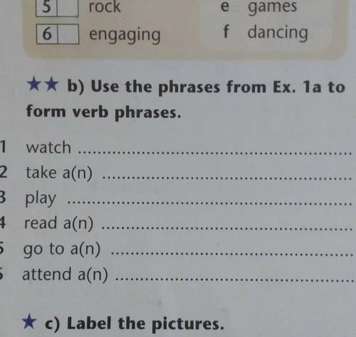 Use the phrases from Ex. 1 a to form verbs phrases ​