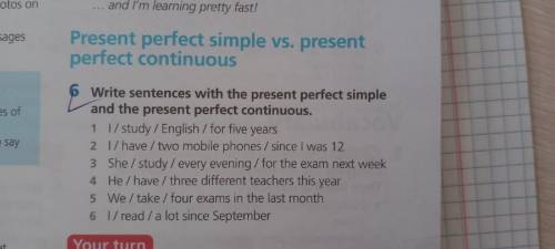 Write sentences with the present perfect simple and the present perfect continuous