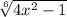 \sqrt[6]{4x {}^{2} - 1 }