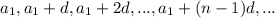 a_1, a_1+d,a_1+2d,...,a_1 + (n-1)d, ...