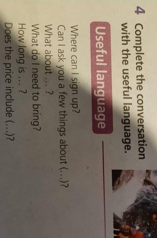 4 . Useful languageWhere can I sign up?Can I ask you a few things about (...)?What about ... ?What d