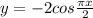 y=-2cos\frac{\pi x }{2}