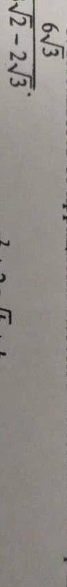 Избавиться от иррационости в знаменателе выражения 6√3/√2-2√3​