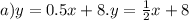 a)y = 0.5x + 8 .y = \frac{1}{2}x + 8