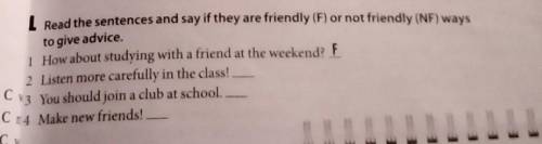 Read the sentences and say if they are friendly (F) or noy friendly (NF) ways to give advice?​