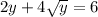 2y + 4 \sqrt{y} = 6