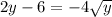 2y - 6 = - 4 \sqrt{y}