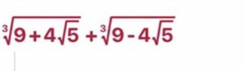 Sqrt^3(9+4sqrt(5))+ Sqrt^3(9-4sqrt(5))