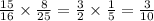 \frac{15}{16} \times \frac{8}{25} = \frac{3}{2} \times \frac{1}{5} = \frac{3}{10}