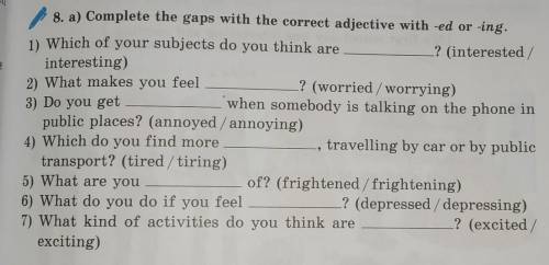 Complete the gaps with the correct adjective with -ed or -ingplease help! ​