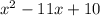 x {}^{2} - 11x + 10