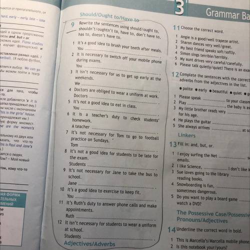 Should/Ought to/Have to 9 Rewrite the sentences using should/ought to, shouldn't/oughtn't to, have t