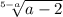 \sqrt[5-a]{a-2}